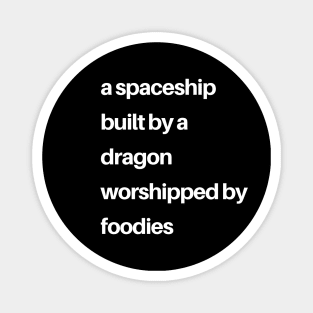 Epcot Inspired: a spaceship built by a dragon worshipped by foodies (white) Magnet